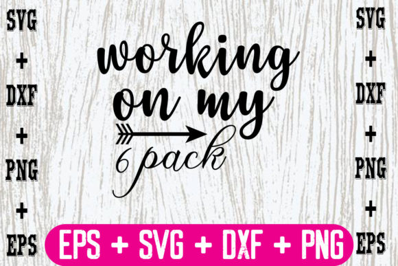 Working on My 6 Pack – A Versatile Graphic Design Asset for Crafts and Print Projects